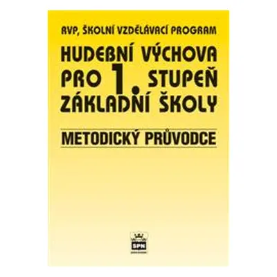 Hudební výchova 1 - metodický průvodce - Lišková Marie