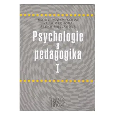 Psychologie a pedagogika I. - Rozsypalová M. Čechová