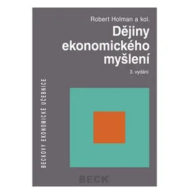 Dějiny ekonomického myšlení, 4. vydání - Holman Robert a kolektiv