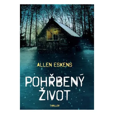 Pohřbený život - Allen Eskens