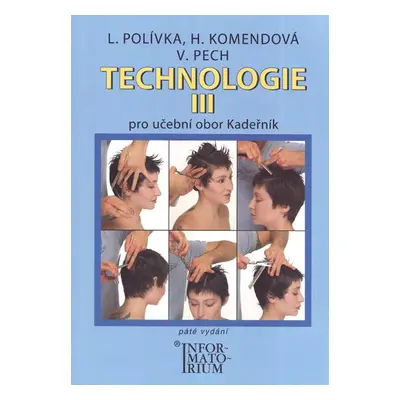 Technologie III. pro učební obor Kadeřník, 5.vyd. - Polívka L., Komendová H., Pech V.