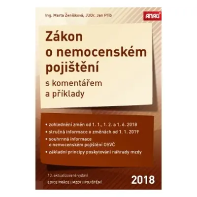 Zákon o nemocenském pojištění s komentářem a příklady 2018 - Ing. Marta Ženíšková, JUDr. Jan Při