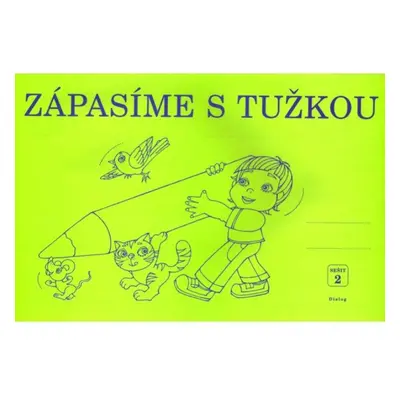 Zápasíme s tužkou 2 - pracovní sešit - Melichárková I., Švecová L.