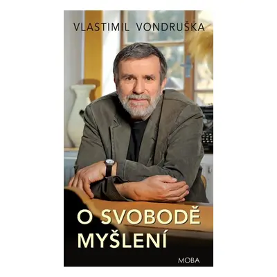 O svobodě myšlení - Vondruška Vlastimil