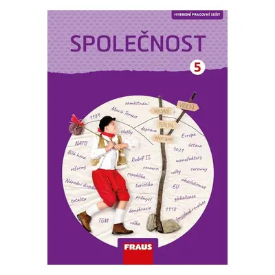 Společnost 5 nová generace – hybridní pracovní sešit - Gorčíková Kateřina, Východská Helena