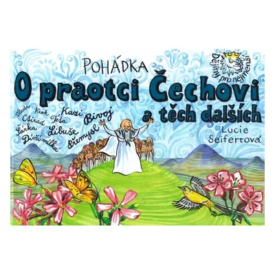 Pohádka O praotci Čechovi a těch dalších - Lucie Seifertová