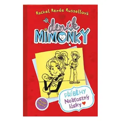 Deník mimoňky 6 - Příběhy nešťastný lásky - Russellová Rachel Renée