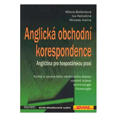 Anglická obchodní korespondence - Bočánková Milena, Kalina Miroslav, Hedvábná Iva