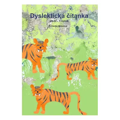 Dyslektická čítanka pro 6. - 7. ročník - PhDr. Zdena Michalová, Ph.D.