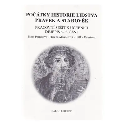 Dějiny pravěku a starověku 6.r. - pracovní sešit 2.část - Pařízková, Mandelová