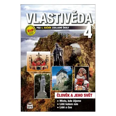 Vlastivěda 4.r. ZŠ - Člověk a jeho svět - učebnice - Čechurová M., Ježková A., Borecký D.