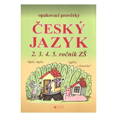 Opakovací prověrky z českého jazyka pro 2., 3., 4. a 5. ročník ZŠ - Seifertová A., Strejcová J.