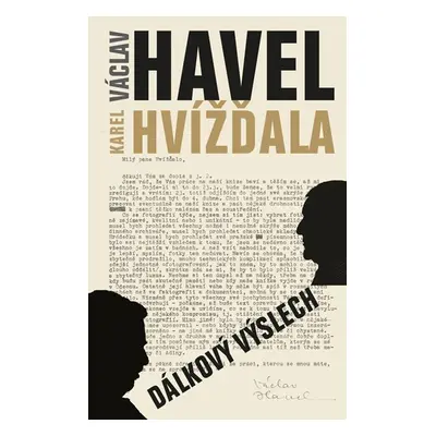 Dálkový výslech: rozhovor s Karlem Hvížďalou/Václav Havel - Havel Václav, Hvížďala Karel