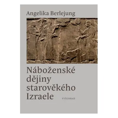 Náboženské dějiny starověkého Izraele - Berlejung Angelika