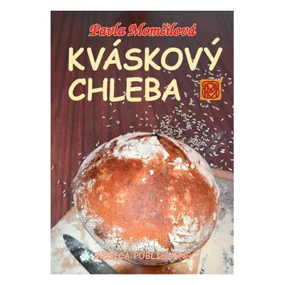 Kváskový chleba - Momčilová Pavla