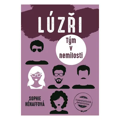 Lúzři: Tým v nemilosti - Sophie Hénaff