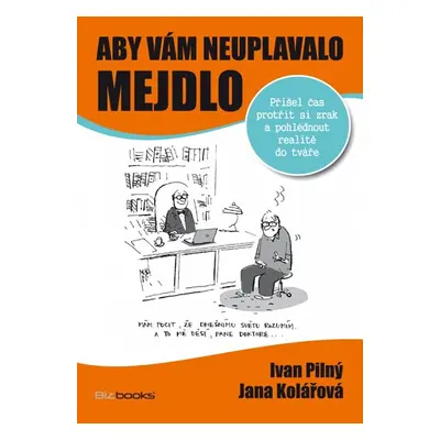 Aby vám neuplavalo mejdlo - Ivan Pilný, Jana Kolářová