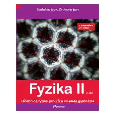 Fyzika II – 2. díl - učebnice s komentářem pro učitele - Mgr. Pavel Banáš, RNDr. Renata Holubová