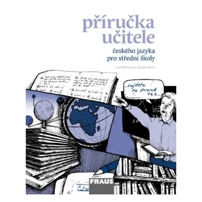 Český jazyk pro SŠ Mluvnice, komunikace a sloh - Příručka učitele - Martinec I., Ježková J. a ko