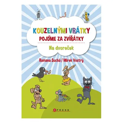 Kouzelnými vrátky pojďme za zvířátky - Na dvoreček - Romana Suchá