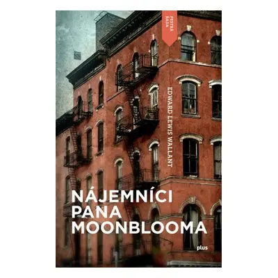 Nájemníci pana Moonblooma - Edward Lewis Wallant