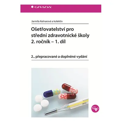 Ošetřovatelství pro střední zdravotnické školy 2. ročník - 1. díl - Kelnarová Jarmila a kolektiv