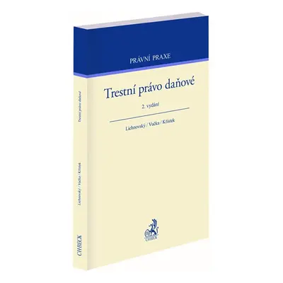 Trestní právo daňové, 2. vydání - Ondřej Lichnovský Jan Vučka Lukáš Křístek