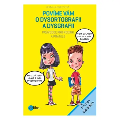 Povíme vám o dysortografii a dysgrafii - Jarmila Burešová