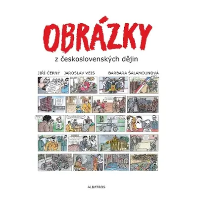 Obrázky z československých dějin - J. Černý, J. Veis, B. Šalamounová