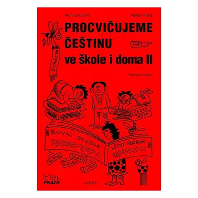 Procvičujeme češtinu ve škole i doma II - Loudová,Víška