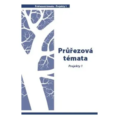 Průvodce - Průřezová témata - Projekty 1 - PaedDr. Hana Mikulenková; Mgr. Jitka Cardová