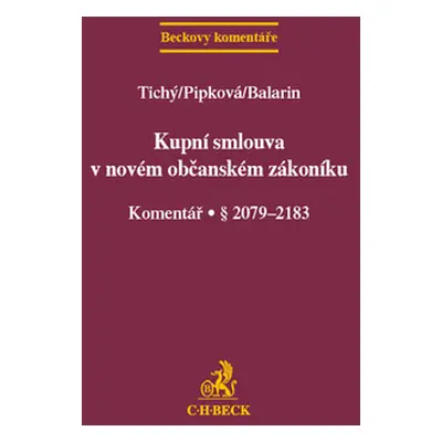 Kupní smlouva v novém občanském zákoníku - Tichý, Pipková, Balarin