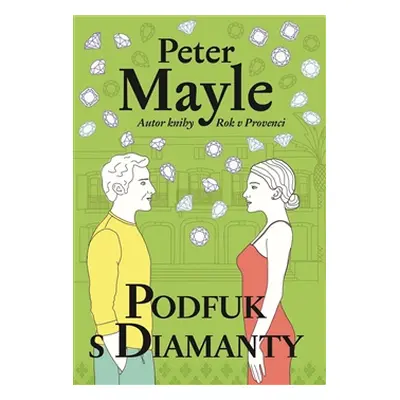 Podfuk s diamanty - Peter Mayle