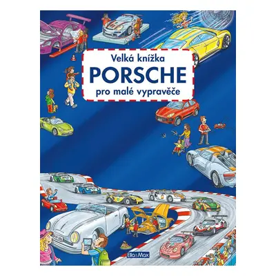 Velká knížka PORSCHE pro malé vypravěče - Lohr Stefan