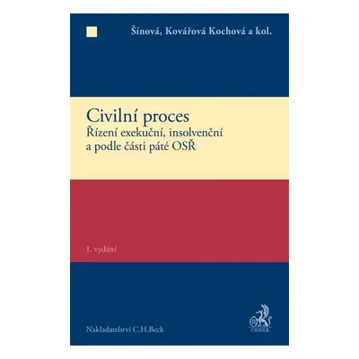 Civilní proces Zvláštní část - Renáta Šínová; Ingrid Kovářová Kochová; Klára Hamuľáková