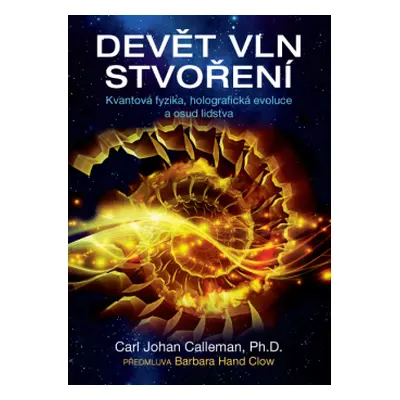 Devět vln stvoření - Carl Johan Calleman