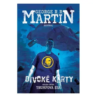 Divoké karty II. Trumfová esa - George R.R. Martin