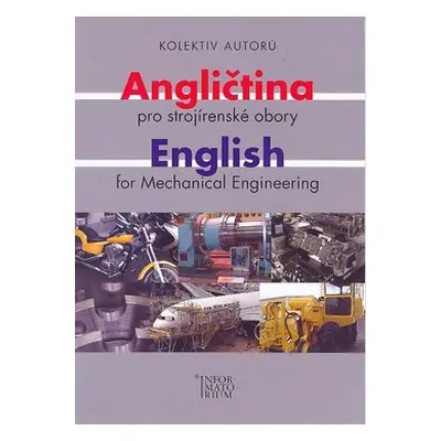 Angličtina pro strojírenské obory / English for mechanical engineering - kolektiv