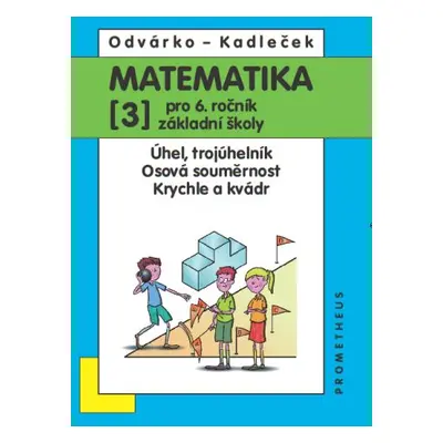 Matematika pro 6. ročník ZŠ - učebnice 3. díl - O. Odvárko, J. Kadlček