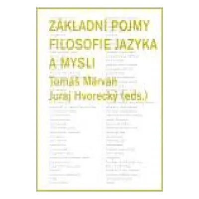 Základní pojmy filosofie jazyka a mysli - Hvorecký Juraj, Marvan Tomáš