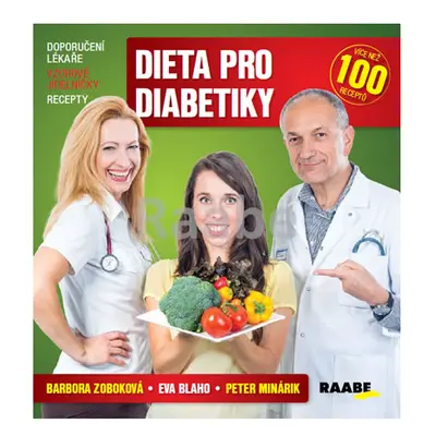 Dieta pro diabetiky - Doporučení lékaře, vzorové jídelníčky, recepty - Zoboková Barbora, Blaho E