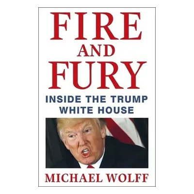 Fire and Fury - Michael Wolff