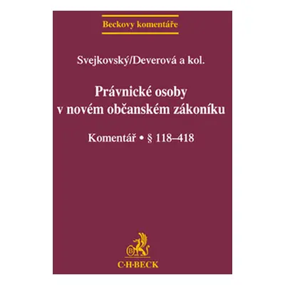 Právnické osoby v novém občanském zákoníku. - Svejkovský, Deverová a kolektiv