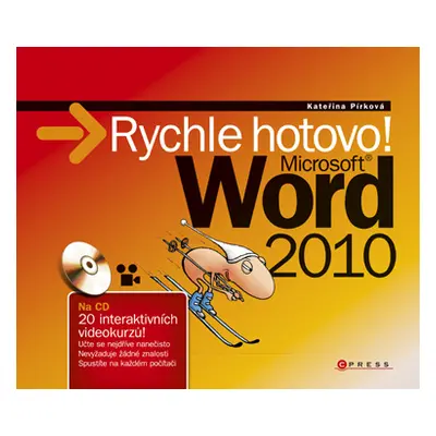 Word 2010 Rychle hotovo! - Pírková K.