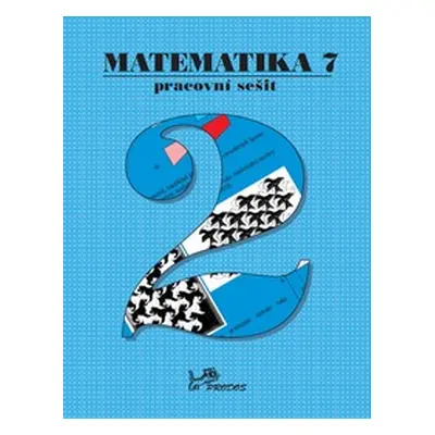 Matematika 7 - pracovní sešit 2. díl - prof. RNDr. Josef Molnár, CSc.; Mgr. Libor Lepík; RNDr. H