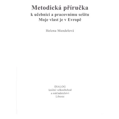 Moje vlast je v Evropě - metodická příručka k učebnici a pracovnímu sešitu - Mandelová Helena