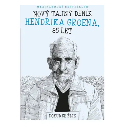 Nový tajný deník Hendrika Groena, 85 let - Hendrik Groen