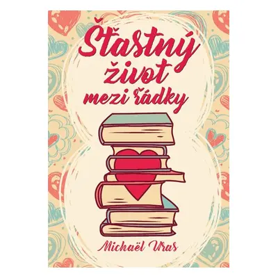 Šťastný život mezi řádky - Michael Uras