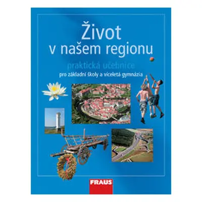 Život v našem regionu - pracovní učebnice - Kühnlová Hana