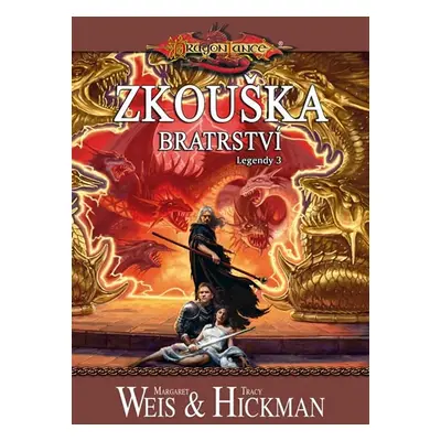 DragonLance (09) - Zkouška bratrství - Weis Margaret, Hickmanová Tracy